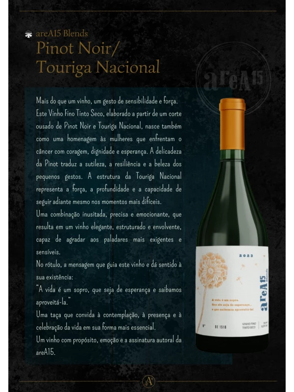 areA15 Blends PINOT NOIR/TOURIGA NACIONAL safra 2023 - 3⁰ coleção 